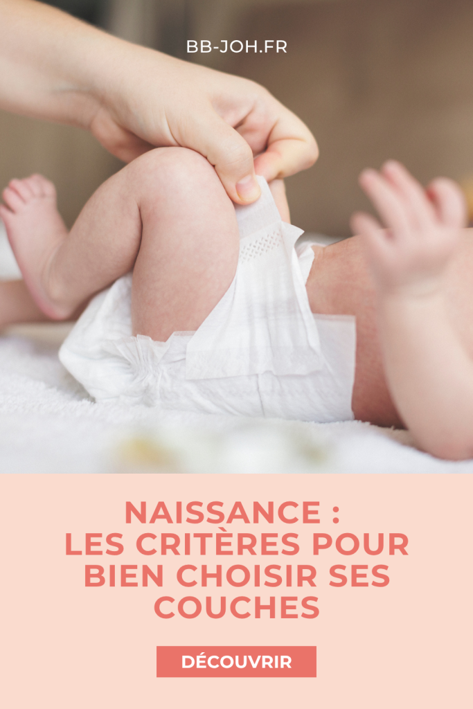 Quels sont les critères essentiels pour sélectionner les couches idéales dès la naissance ?